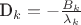 $$

D_{k}=-\frac{B_{k}}{\lambda_{k}}$$