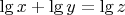$\lg x + \lg y = \lg z$