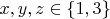 $x,y,z\in\{1,3\}$