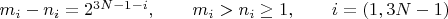 $m_i-n_i=2^{3N-1-i}, \qquad m_i>n_i \geq 1, \qquad i=(1,3N-1)$