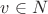 $v \in N$
