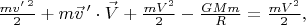 $\frac{mv'\,^2}{2}+m\vec{v}\, ' \cdot \vec{V} +\frac{mV^2}{2}-\frac{GMm}{R}=\frac{mV^2}{2},$