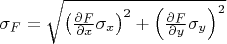 $\sigma_F=\sqrt{\left(\frac{\partial F}{\partial x}\sigma_x\right)^2+\left(\frac{\partial F}{\partial y}\sigma_y\right)^2}$