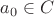 $a_0 \in C$