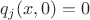 $
q_j(x,0)=0
$