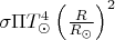 $\sigma\Pi T_{\odot}^4\left(\frac R{R_{\odot}}\right)^2$
