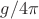 $g/4\pi$