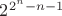 $2^{2^{n}-n-1}$