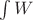 $\int W$