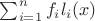 $\sum_{i=1}^nf_il_i(x)$
