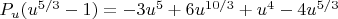 $P_u(u^{5/3}-1) = -3u^5 + 6u^{10/3} + u^4 - 4u^{5/3}$