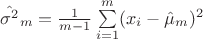 $\hat{\sigma^2}_m = \frac{1}{m-1} \sum\limits_{i = 1}^{m}(x_i - \hat{\mu}_m)^2$