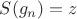 $S(g_n)=z $