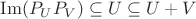 $\mathrm{Im} (P_UP_V) \subseteq U \subseteq U + V$