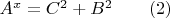$A^x=C^2+B^2 \qquad (2)$