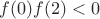 $f(0)f(2)<0$