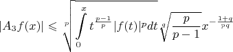 $$|A_3f(x)|\leqslant\sqrt[p]{\int\limits_{0}^{x}t^{\frac{p-1}{p}}|f(t)|^pdt}\sqrt[q]{\frac{p}{p-1}}x^{-\frac{1+q}{pq}}$$