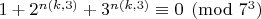 $1+2^{n(k,3)}+3^{n(k,3)}\equiv 0 \pmod{7^3}$