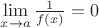 $\lim\limits_{x\to a}\frac{1}{f(x)}=0$