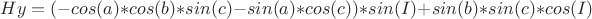 $Hy=(-cos(a)*cos(b)*sin(c)-sin(a)*cos(c))*sin(I) + sin(b)*sin(c)*cos(I)$