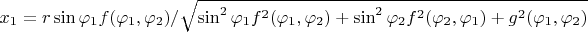 $x_1=r \sin\varphi_1 f(\varphi_1,\varphi_2)/\sqrt{\sin^2 \varphi_1 f^2(\varphi_1,\varphi_2) +\sin^2\varphi_2 f^2(\varphi_2,\varphi_1) + g^2(\varphi_1,\varphi_2)} $