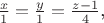 $ \frac {x}{1} = \frac {y}{1} = \frac {z-1}{4} $,