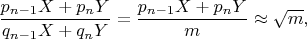 $\dfrac{p_{n-1}X+p_nY}{q_{n-1}X+q_nY}=\dfrac{p_{n-1}X+p_nY}{m}\approx \sqrt{m},$