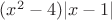$(x^2-4)|x-1|$