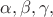 $\alpha,\beta,\gamma,$