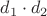 $d_1 \cdot d_2$