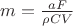 $m=\frac{aF}{\rho CV}$