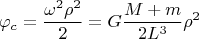 $$
\varphi_c=\frac{\omega^2\rho^2}{2}=G\frac{M+m}{2L^3}\rho^2
$$