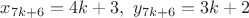$x_{7k+6}=4k+3, \ y_{7k+6}=3k+2$
