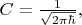 $C=\frac{1}{\sqrt{2\pi\hbar}},$