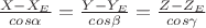 $\frac{X-X_E} {cos\alpha} = \frac{Y-Y_E} {cos\beta} = \frac{Z-Z_E} {cos\gamma}$
