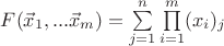 $F(\vec x_1,...\vec x_m)=\sum\limits_{j=1}^n\prod\limits_{i=1}^m (x_i)_j}$
