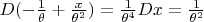 $D(- \frac 1 \theta + \frac x {\theta^2}) = \frac 1 {\theta^4} Dx = \frac 1 {\theta^2}$