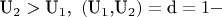 $${{\text{U}}_2} > {{\text{U}}_1}{\text{, }}\left( {{{\text{U}}_1}{\text{,}}{{\text{U}}_2}} \right) = {\text{d}} = 1 - $$