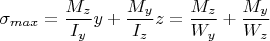 $\sigma_{max}=\dfrac {M_z}{I_y}y+\dfrac {M_y}{I_z}z=\dfrac {M_z}{W_y}+\dfrac {M_y}{W_z}$