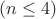 $(n\le4)$