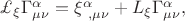 $\pounds_{\xi}\Gamma^{\alpha}_{\mu\nu}=\xi^{\alpha}_{\ ,\mu\nu}+L_{\xi}\Gamma^{\alpha}_{\mu\nu},$