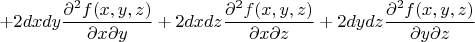$$+2dxdy\frac{\partial^2 f(x,y,z)}{\partial x\partial y}+2dxdz\frac{\partial^2 f(x,y,z)}{\partial x\partial z}+2dydz\frac{\partial^2 f(x,y,z)}{\partial y\partial z}$$