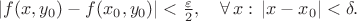 $|f(x,y_0)-f(x_0,y_0)|<\frac{\varepsilon}{2},\quad \forall\,x:\,|x-x_0|<\delta.$