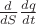 $\frac d{dS} \frac {dq}{dt}$