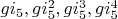 $g i_5, g i_5^2, g i_5^3, g i_5^4$