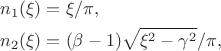 $$\begin{align}
n_1(\xi)&=\xi/\pi,\\
n_2(\xi)&=(\beta-1)\sqrt{\xi^2-\gamma^2}/\pi,
\end{align}$$
