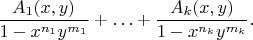 $$
\frac{A_1(x,y)}{1-x^{n_1}y^{m_1}}+\ldots+\frac{A_k(x,y)}{1-x^{n_k}y^{m_k}}.
$$