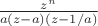 $\frac{z^n}{a(z-a)(z-1/a)}$