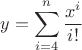 $$y=\sum_{i=4}^{n}\dfrac{x^i}{i!}$$