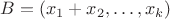$B=(x_1 + x_2, \ldots, x_k)$